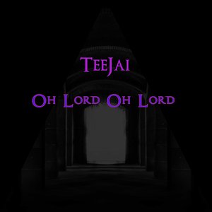 Oh Lord Oh Lord