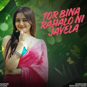 Tor Bina Rahalo Ni Jayela