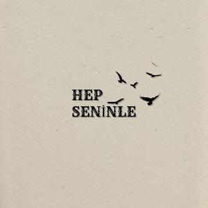 Hep Seninle