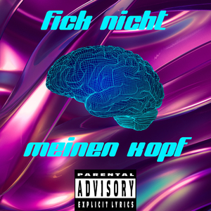Fick Nicht Meinen Kopf