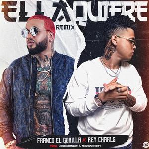 Ella Quiere (feat. Franco "El Gorilla" & Rey Charls) (Remix)