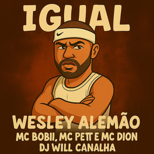 Igual Wesley Alemão