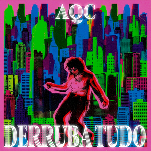 AQC Derruba Tudo