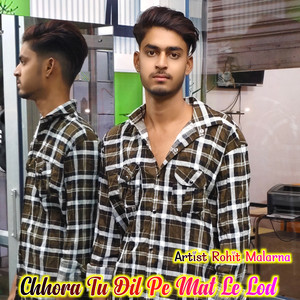 Chhora Tu Dil Pe Mat Le Lod