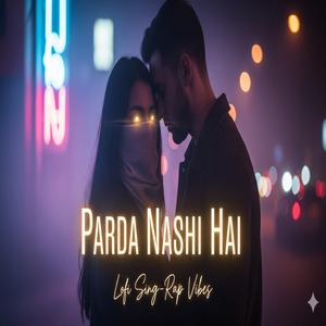 Parda nashi hai