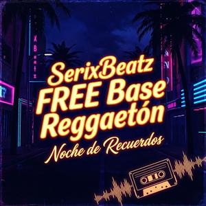 SerixBeatz FREE Base Reggaetón Noche de Recuerdos