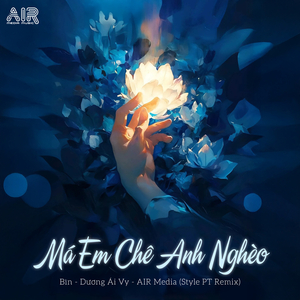 Má Anh Chê Em Nghèo (Style PT Remix)