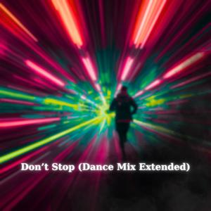 Don’t Stop (Dance Mix Extended)
