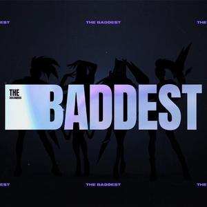 THE BADDEST（翻自 英雄联盟）