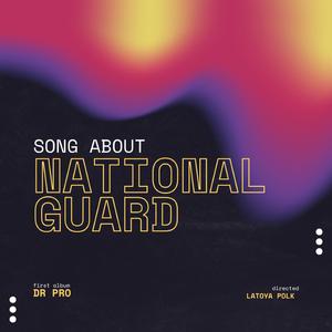 national guard coming (feat. dr pro & Latoya polk)