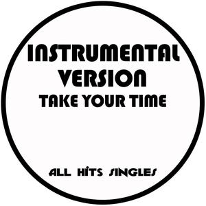 Take Your Time (Instrumental Version)