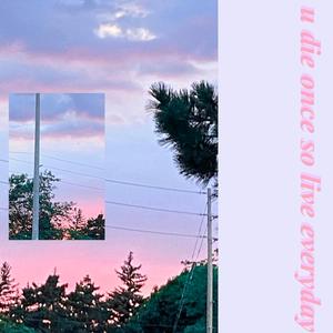 u die once so live everyday (feat. Daryll Joseph)