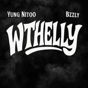 WTHelly (feat. Bzzly)