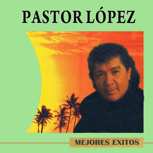 Pastor Lopez El Ausente
