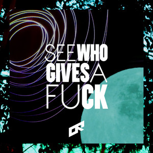 See Who Gives a ****