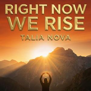 RIGHT NOW WE RISE