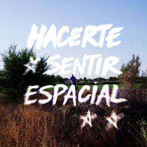 HACERTE SENTIR ESPACIAL