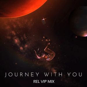 Journey With You (REL VIP MIX)