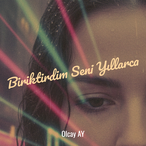 Biriktirdim Seni Yıllarca