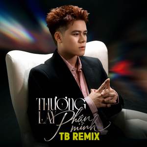 Thương Lấy Phận Mình (TB Remix)