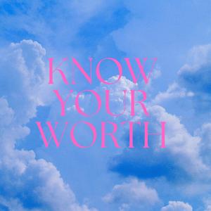 Know Your Worth
