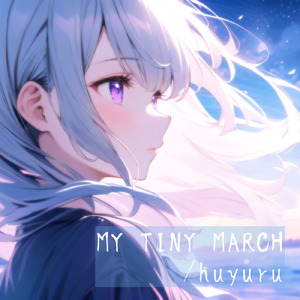 MY TINY MARCH
