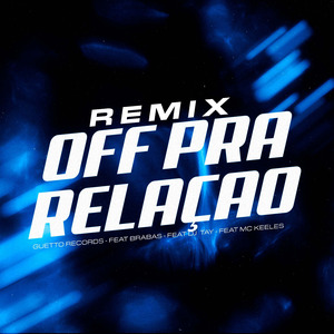 OFF PRA RELAÇÃO (GRAVE)