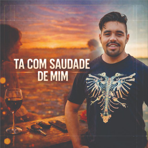 Ta Com Saudade de Mim