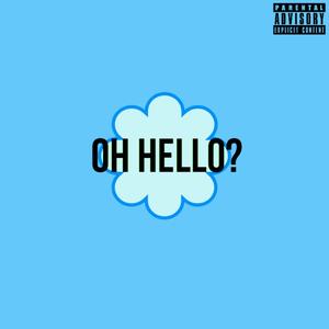 Oh Hello!