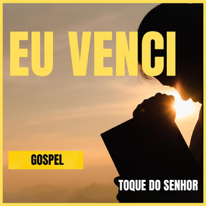 Eu Venci - Gospel
