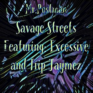 Savage Streets (feat. Excessive & Trip Jamez)
