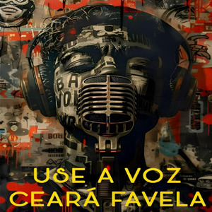 Use a Voz Ceará Favela