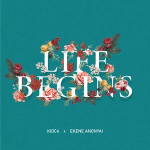 Life Begins (feat. Ekene Anonyai)