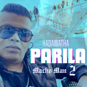 Hadawatha Parila - Macho Man 2