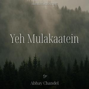 Yeh Mulakaatein