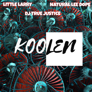 Koolen (feat. Natural Lee Dope & DJ True Justice)