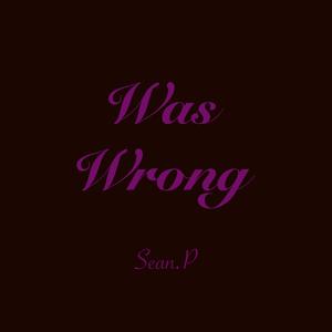 Was Wrong