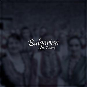 Bulgarian (feat. Amorf)