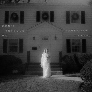 Don't Include Me (American Dream)