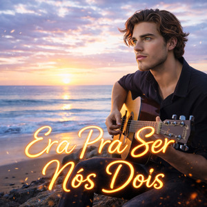 Era Pra Ser Nós Dois