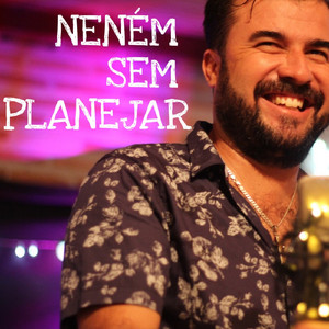 Nenem Sem Planejar