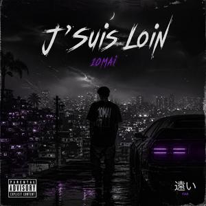 J'suis Loin