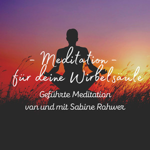 Geführte Meditation: Meditation für deine Wirbelsäule - Meditation VII