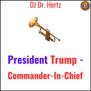 President Trump - Commander In Chief