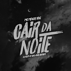 Cair Da Noite