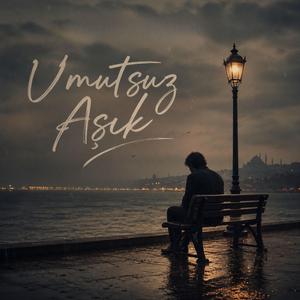 UMUTSUZ AŞIK
