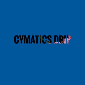 Cymatics Drip