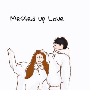 Messed up Love