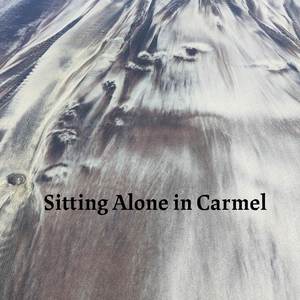 SITTING ALONE IN CARMEL (Remastered)