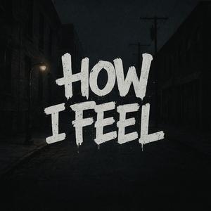 How I Feel